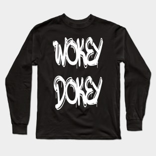 Wokey Dokey Cool Funny Gifts Long Sleeve T-Shirt